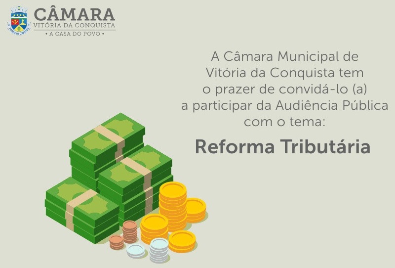 Imagem Reforma Tributária será tema de Audiência Pública nesta semana
