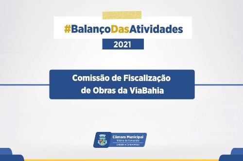 Imagem Comissão de Fiscalização de Obras da Via Bahia faz balanço de 2021 e traça metas para 2022