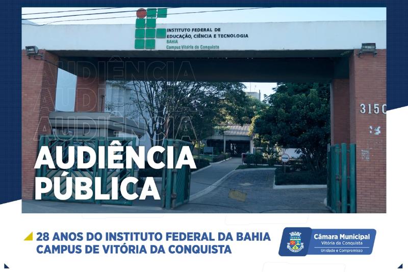 Imagem Câmara Municipal celebra 28 anos do IFBA campus Vitória da Conquista