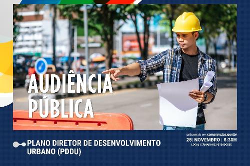 Imagem Câmara realiza Audiência Pública para discutir Plano Diretor de Desenvolvimento Urbano - PDDU